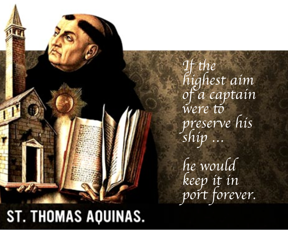 Thomas Aquinas: Captain to preserve ship, keep it in port