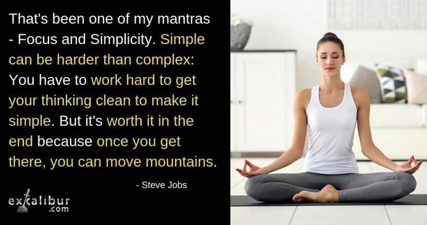 Monday Quote of the Week: Focus & Simplicity. Simple, huh? Mon Quote 12-10-18 QOTW
