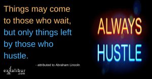 Read more about the article This is no time to be idle. Hustle up!